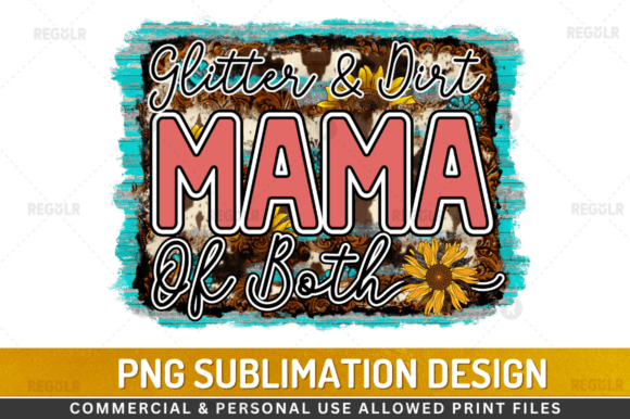 Download Glitter &amp; Dirt Mama Sublimation Design - Premium Resources